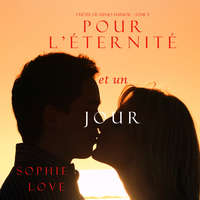. Pour L’?ternit?, et un Jour