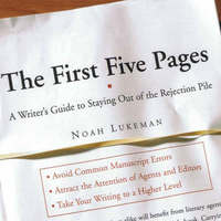 . The First Five Pages: A Writer's Guide To Staying Out of the Rejection Pile