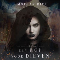 Морган Райс. Een Hof Voor Dieven