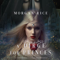 Морган Райс. A Dirge for Princes