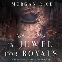 Морган Райс. A Jewel For Royals