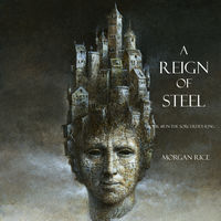 . A Reign of Steel