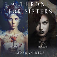 Морган Райс. A Throne for Sisters