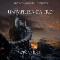 . Un’Impresa da Eroi