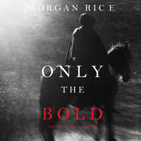 . Only the Bold