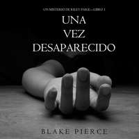 . Una Vez Desaparecido