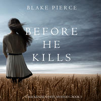 . Before he Kills