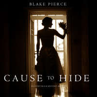 . Cause to Hide