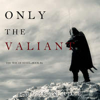 . Only the Valiant