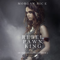 . Rebel, Pawn, King