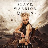 . Slave, Warrior, Queen