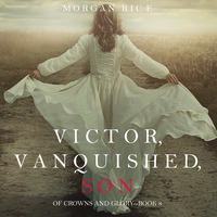 . Victor, Vanquished, Son