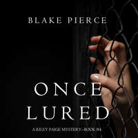 . Once Lured