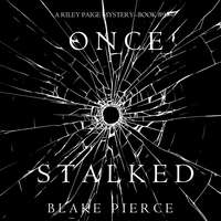 . Once Stalked