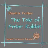 Беатрис Поттер. The Tale of Peter Rabbit