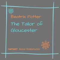 . The Tailor of Gloucester