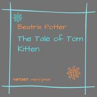 . The Tale of Tom Kitten