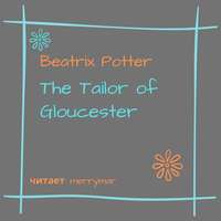 . The Tailor of Gloucester