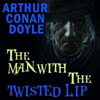 . The Man with the Twisted Lip