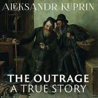 . The Outrage