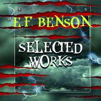 . Selected works of E.F. Benson