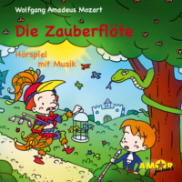 Вольфганг Амадей Моцарт. Die Zauberfl?te - H?rspiel mit Musik