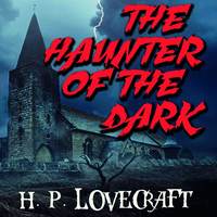 . The Haunter of the Dark