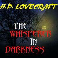 . The Whisperer in Darkness