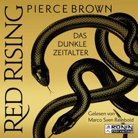 . Das dunkle Zeitalter, Teil 1 - Red Rising, Band 5.1 (ungek?rzt)