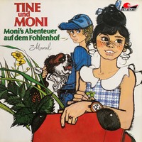 . Tine und Moni, Folge 1: Moni's Abenteuer auf dem Fohlenhof