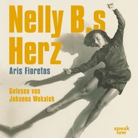 . Nelly B.s Herz (Ungek?rzte Lesung)