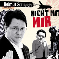 . Helmut Schleich, Nicht mit mir
