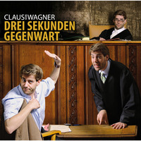 . Claus von Wagner, Drei Sekunden Gegenwart