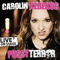 . Carolin Kebekus, PussyTerror
