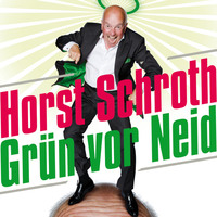 . Horst Schroth, Gr?n vor Neid