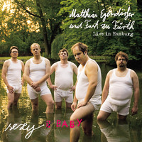 . Matthias Egersd?rfer und Fast zu F?rth, Sexy Baby - Live in Hamburg
