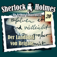 . Sherlock Holmes, Die Originale, Fall 20: Der Landadel von Reigate