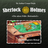 . Sherlock Holmes, Die alten F?lle (Reloaded), Fall 3: Das Musgrave-Ritual