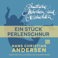 . H. C. Andersen: S?mtliche M?rchen und Geschichten, Ein St?ck Perlenschnur