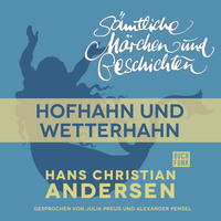 . H. C. Andersen: S?mtliche M?rchen und Geschichten, Hofhahn und Wetterhahn