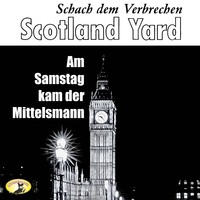 . Scotland Yard, Schach dem Verbrechen, Folge 1: Am Samstag kam der Mittelsmann