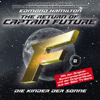 . Captain Future, Folge 2: Kinder der Sonne - nach Edmond Hamilton