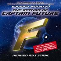 . Captain Future, Folge 4: Nerven aus Stahl - nach Edmond Hamilton