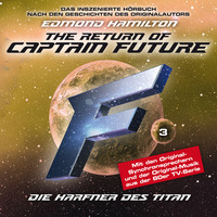 . Captain Future, Folge 3: Die Harfner des Titan - nach Edmond Hamilton
