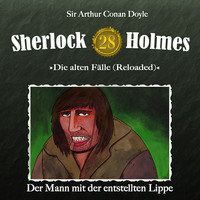 . Sherlock Holmes, Die alten F?lle (Reloaded), Fall 28: Der Mann mit der entstellten Lippe