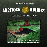 . Sherlock Holmes, Die alten F?lle (Reloaded), Fall 15: Die Internatsschule