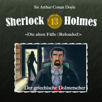 . Sherlock Holmes, Die alten F?lle (Reloaded), Fall 13: Der griechische Dolmetscher