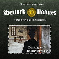 . Sherlock Holmes, Die alten F?lle (Reloaded), Fall 19: Der Angestellte des B?rsenmaklers