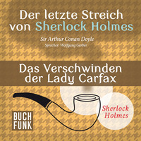 . Das Verschwinden der Lady Francis Carfax - Der letzte Streich, Band 6 (Ungek?rzt)