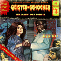 Jason Dark. Geister-Schocker, Folge 3: Ihr Mann, der Zombie